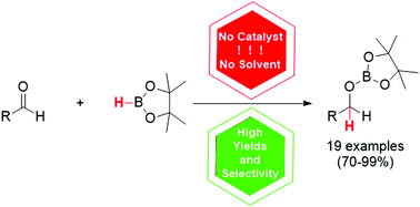 Graphical abstract: Catalyst-free and solvent-free hydroboration of aldehydes