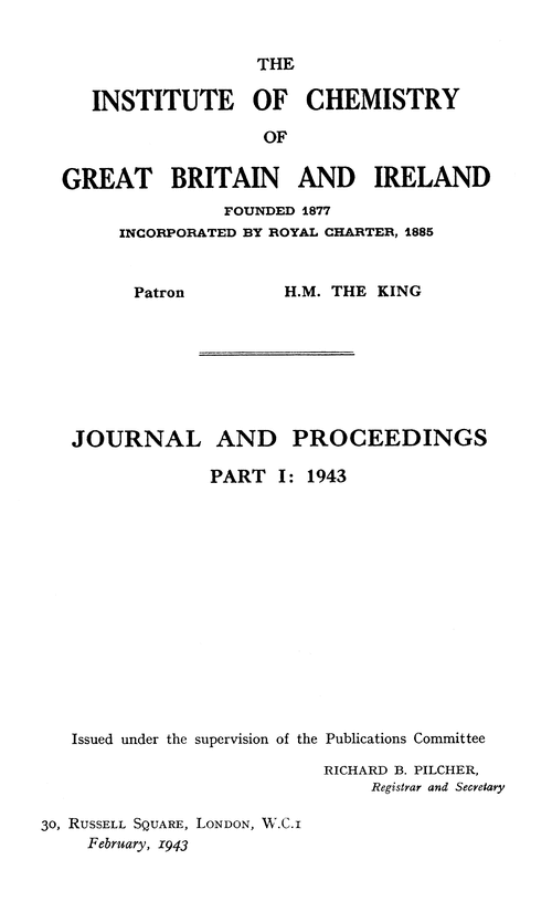 The Institute of Chemistry of Great Britain and Ireland. Journal and Proceedings. Part I: 1943