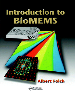 The introductory textbook on MEMS for biological applications contains over 400 figures and exercises, and is accompanied by a set of free downloadable powerpoint slides for instruction.10
