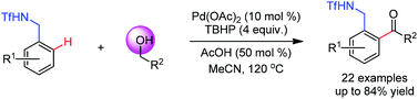 Graphical abstract: Direct acylation of N-benzyltriflamides from the alcohol oxidation level via palladium-catalyzed C–H bond activation