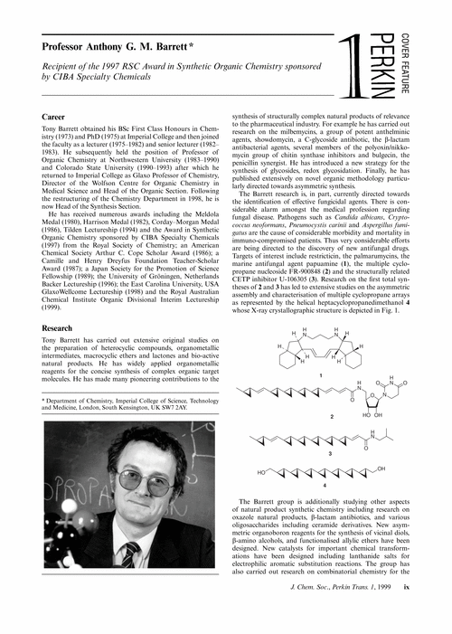 Recipient of the 1997 RSC Award in Synthetic Organic Chemistry sponsored by CIBA Specialty Chemicals