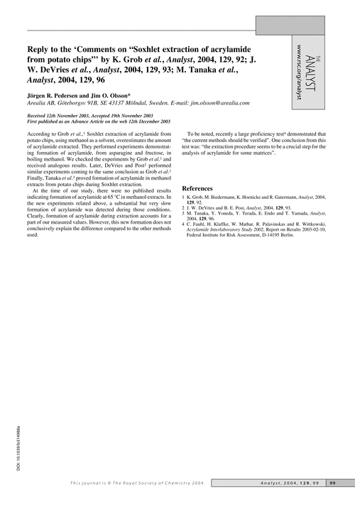 Reply to the ‘Comments on “Soxhlet extraction of acrylamide from potato chips”’ by K. Grob et al., Analyst, 2004, 129, 92; J. W. DeVries et al., Analyst, 2004, 129, 93; M. Tanaka et al., Analyst, 2004, 129, 96