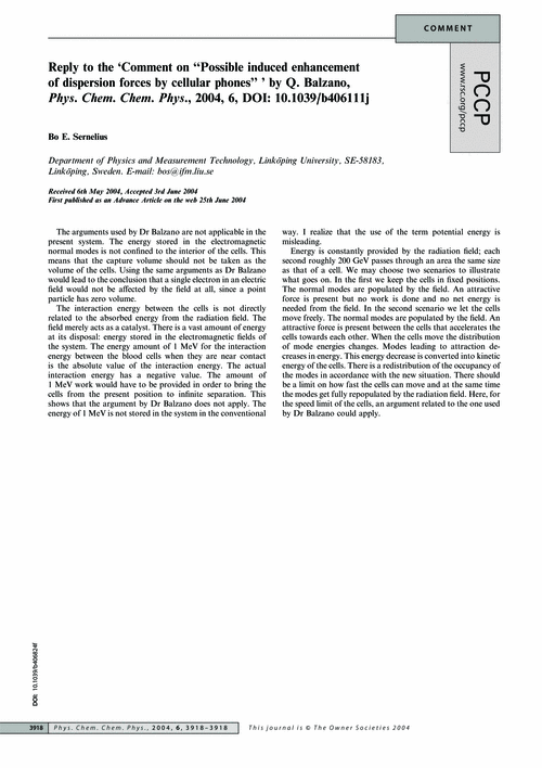 Reply to the ‘Comment on “Possible induced enhancement of dispersion forces by cellular phones” ’ by Q. Balzano, Phys. Chem. Chem. Phys., 2004, 6, DOI: 10.1039/b406111j
