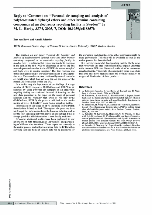 Reply to ‘Comment on: “Personal air sampling and analysis of polybrominated diphenyl ethers and other bromine containing compounds at an electronics recycling facility in Sweden”’ by M. L. Hardy, JEM, 2005, 7, DOI: 10.1039/b418857h