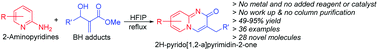 Graphical abstract: Hexafluoroisopropanol mediated benign synthesis of 2H-pyrido[1,2-a]pyrimidin-2-ones by using a domino protocol