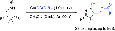 Graphical abstract: Synthesis of acyloxyl pyrazolines by copper-mediated aminoacyloxylation of unsaturated ketohydrazones