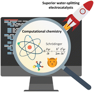 Graphical abstract: Computational chemistry for water-splitting electrocatalysis