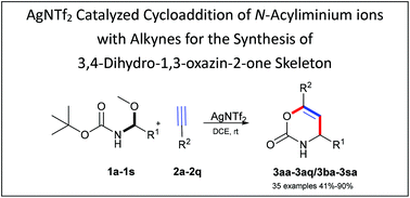 Graphical abstract: AgNTf2 catalyzed cycloaddition of N-acyliminium ions with alkynes for the synthesis of the 3,4-dihydro-1,3-oxazin-2-one skeleton