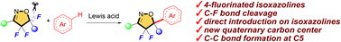 Graphical abstract: Electrophilic aromatic substitution using fluorinated isoxazolines at the C5 position via C–F bond cleavage