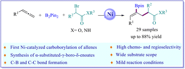 Graphical abstract: Ni-catalyzed highly regioselective carboborylation bifunctionalization of allenes: access to α-substituted-γ-boro-δ-enoates