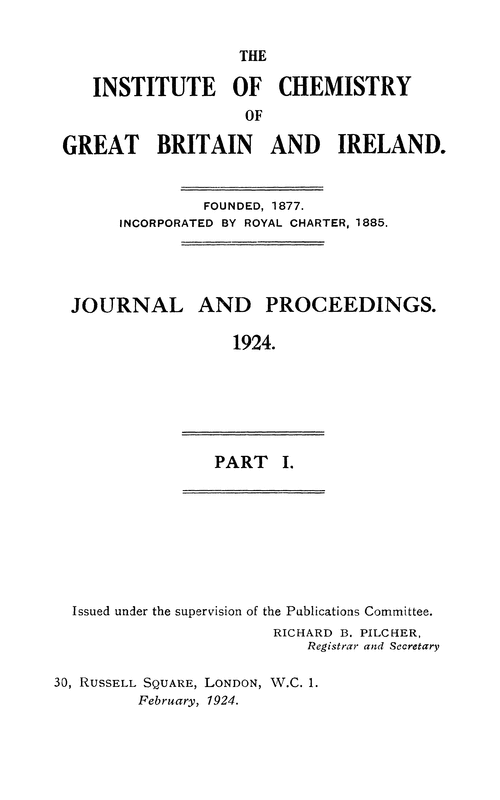 The Institute of Chemistry of Great Britain and Ireland. Journal and Proceedings. 1924. Part I