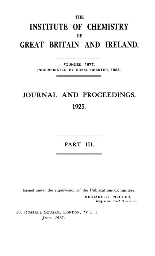 The Institute of Chemistry of Great Britain and Ireland. Journal and Proceedings. 1925. Part III