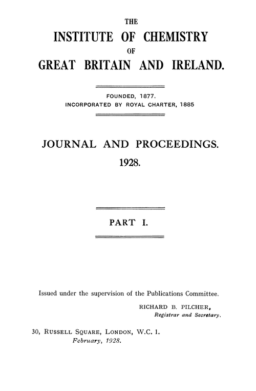 The Institute of Chemistry of Great Britain and Ireland. Journal and Proceedings. 1928. Part I