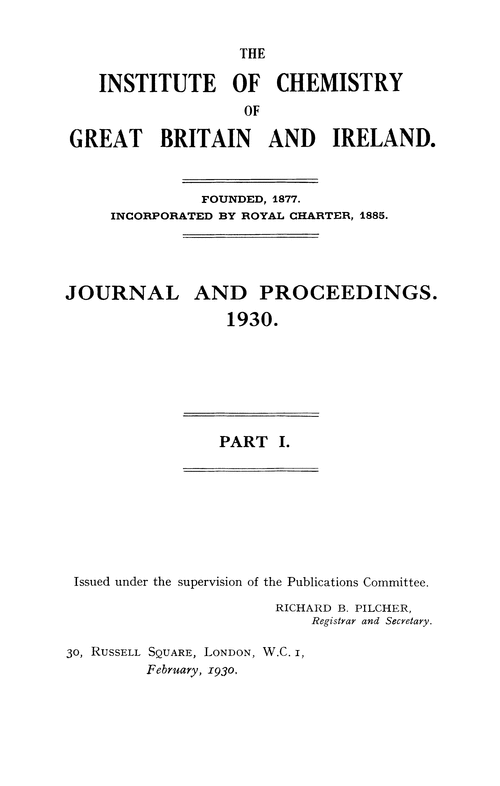 The Institute of Chemistry of Great Britain and Ireland. Journal and Proceedings. 1930. Part I