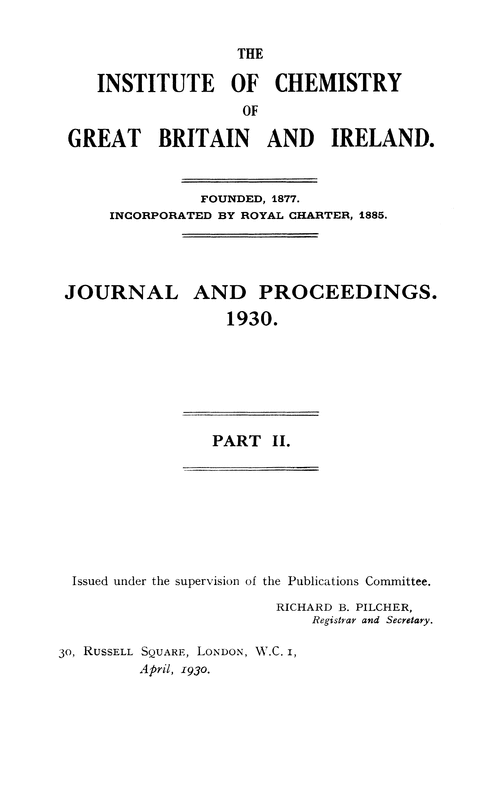 The Institute of Chemistry of Great Britain and Ireland. Journal and Proceedings. 1930. Part II