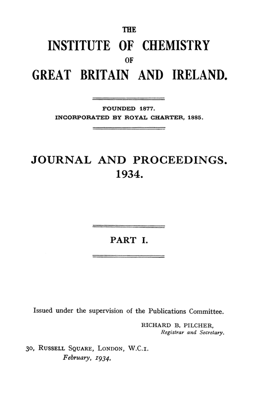 The Institute of Chemistry of Great Britain and Ireland. Journal and Proceedings. 1934. Part I
