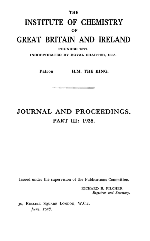 The Institute of Chemistry of Great Britain and Ireland. Journal and Proceedings. Part III: 1938