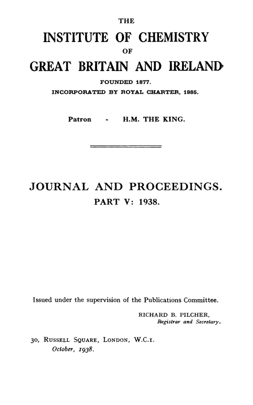 The Institute of Chemistry of Great Britain and Ireland. Journal and Proceedings. Part V: 1938