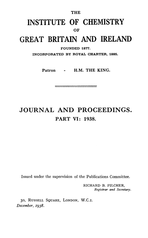 The Institute of Chemistry of Great Britain and Ireland. Journal and Proceedings. Part VI: 1938