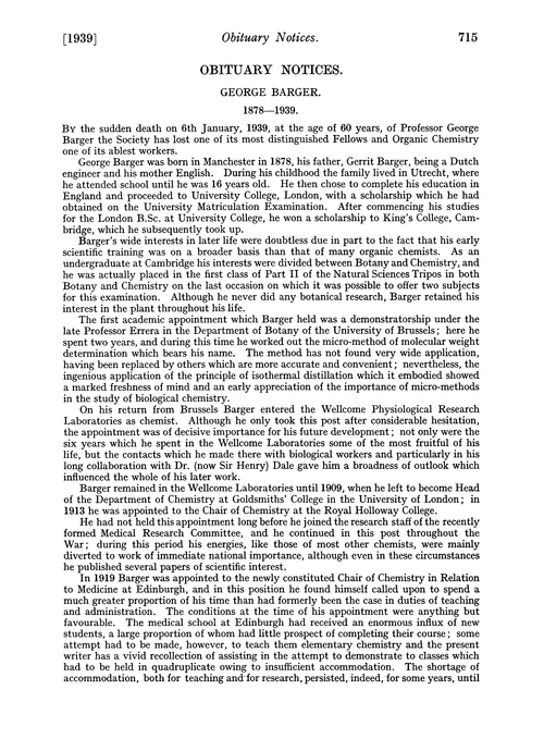 Obituary notices: George Barger, 1878–1939; Edward Richards Bolton, 1879–1939; John Thomas Dunn, 1859–1939; William Setten Gilles, 1876–1938; Francis Wood Hardy, 1892–1939; William Edward Kay, 1855–1938; Arthur William Knapp, 1881–1939; Cyril Alec Lawrence, 1912–1938; Alfred Courtenay Luck, 1866–1938; Stevenson John Charles George Macadam, 1865–1939; Kendall Morgan Madigan, 1909–1938; Emile Mond, 1865–1938; Charles Edward Munroe, 1849–1938; Hubert Naylor Bardsley Richardson, 1865–1938; Harcourt Henry Benjamin Shepherd, 1854–1939; Thomas Stevenson, 1864–1938; Alfred Edwin Howard Tutton, 1864–1938; Dennis Tyrrell, 1866–1938