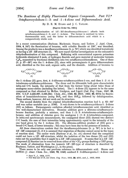 The reactions of highly fluorinated organic compounds. Part VI. Octafluorocyclohexa-1 : 3- and -1 : 4-diene and difluoromalonic acid