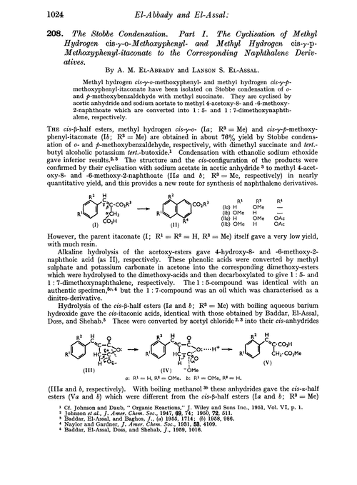 208. The Stobbne condensation. Part I. The cyclisation of methyl hydrogen cis-γ-o-methoxyphenyl- and Methyl Hydrogen cis-γ-p-methoxyphenyl-itaconate to the corresponding naphthalene derivatives