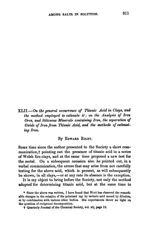 XLII.—On the general occurrence of titanic acid in clays, and the method employed to estimate it; on the analysis of iron ores, and siliceous minerals containing iron, the separation of oxide of iron from titanic acid, and the methods of estimating iron