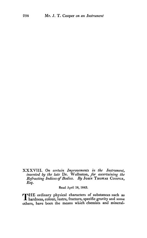 XXXVIII. On certain improvements in the instrument, invented by the late Dr. Wollaston, for ascertaining the refracting indices of bodies