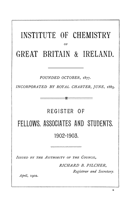 Institute of Chemistry of Great Britain and Ireland. Register of fellows, associates and students, 1902–1903