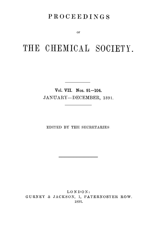 Proceedings of the Chemical Society, Vol. 7, Nos. 91–104, January–December 1891