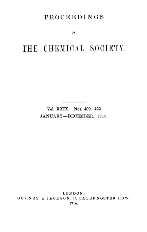 Proceedings of the Chemical Society, Vol. 29, Nos. 409–422, January–December 1913