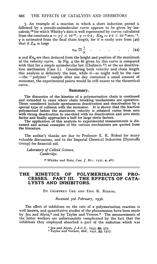 The kinetics of polymerisation processes. Part III. The effects of catalysts and inhibitors