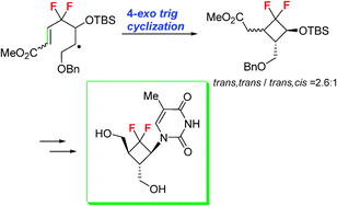 Graphical abstract: Tuning efficiency of the 4-exo-trig cyclization by the electronic effect: ring closure of 3,3-difluoro-4-pentenyl carbon radicals and synthesis of a gem-difluorocyclobutane nucleoside