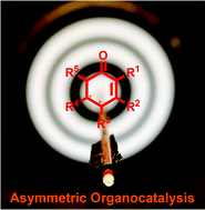 Graphical abstract: Recent progress on asymmetric organocatalytic construction of chiral cyclohexenone skeletons