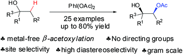 Graphical abstract: Synthesis of β-acetoxy alcohols by PhI(OAc)2-mediated metal-free diastereoselective β-acetoxylation of alcohols