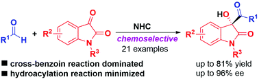 Graphical abstract: N-Heterocyclic carbene catalyzed chemo- and enantioselective cross-benzoin reaction of aldehydes with isatins