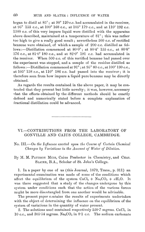 VI.—Contributions from the Laboratory of Gonville and Caius College, Cambridge. No. III.—On the influence exerted upon the course of certain chemical changes by variations in the amount of water of dilution