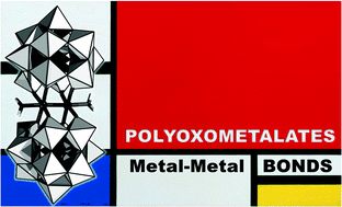 Graphical abstract: Metal–metal bonds in polyoxometalate chemistry