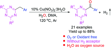 Graphical abstract: The copper-catalyzed oxidation of arylmethyl triazines with H2O toward the oxidant-free synthesis of aroyl triazines