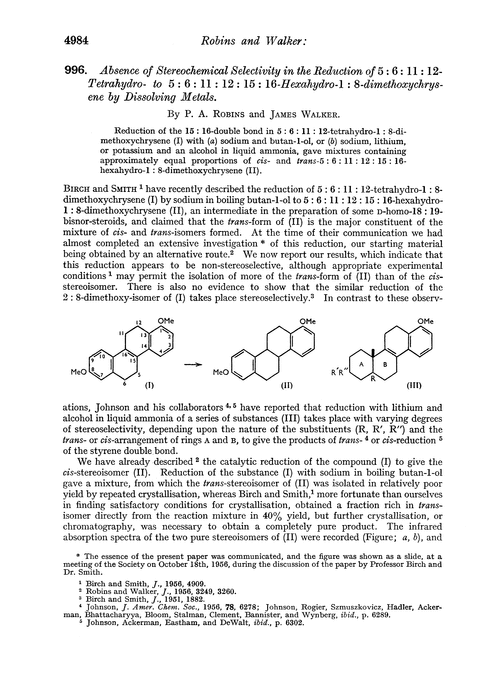 996. Absence of stereochemical selectivity in the reduction of 5 : 6 : 11 : 12-tetrahydro- to 5 : 6 : 11 : 12 : 15 : 16-hexahydro-1 : 8-dimethoxychrysene by dissolving metals