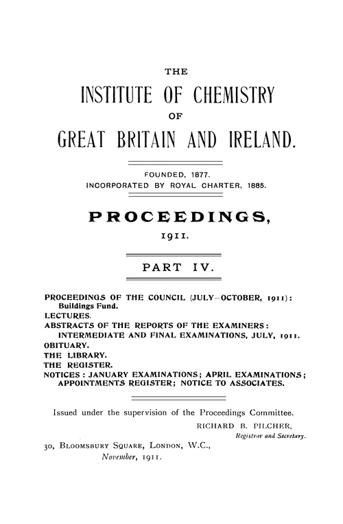 The Institute of Chemistry of Great Britain and Ireland. Proceedings, 1911. Part IV