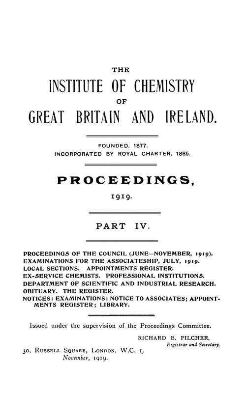 The Institute of Chemistry of Great Britain and Ireland. Proceedings, 1919. Part IV