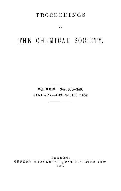 Proceedings of the Chemical Society, Vol. 24, Nos. 335–349, January–December 1908