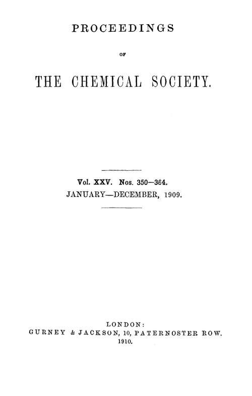 Proceedings of the Chemical Society, Vol. 25, Nos. 350–364, January–December 1909