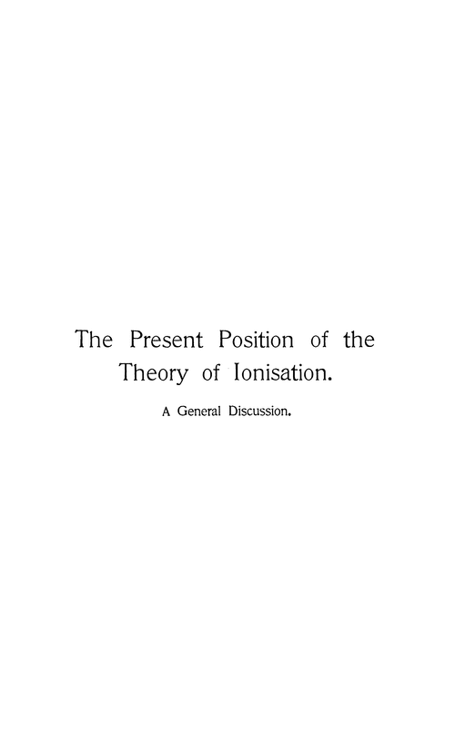 The present position of the theory of ionisation. A general discussion