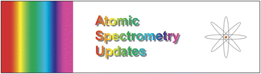 Graphical abstract: Atomic spectrometry update: review of advances in atomic spectrometry and related techniques