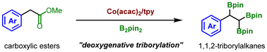 Graphical abstract: Cobalt-catalyzed deoxygenative triborylation of carboxylic esters to access 1,1,2-triborylalkanes