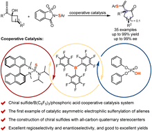 Graphical abstract: Chiral Lewis base/Lewis acid/Brønsted acid cooperative catalysis enabled regio- and enantioselective electrophilic sulfenylation/semipinacol rearrangement of allenols